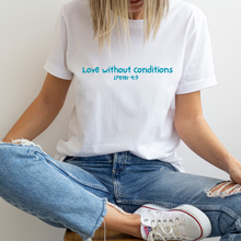 Load image into Gallery viewer, Love Without Conditions Tee