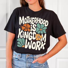 Load image into Gallery viewer, Motherhood is Kingdom Work Tee