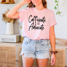 Load image into Gallery viewer, Caffeinate & Advocate Tee