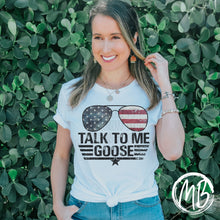 Load image into Gallery viewer, Talk to me Goose Tee