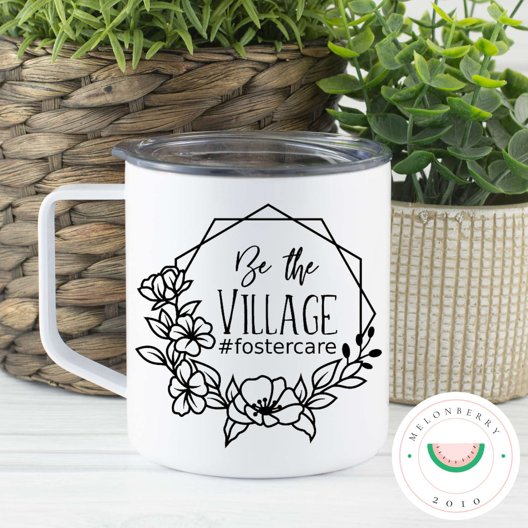 Be The Village Can Cooler, Tumbler or Travel Mug