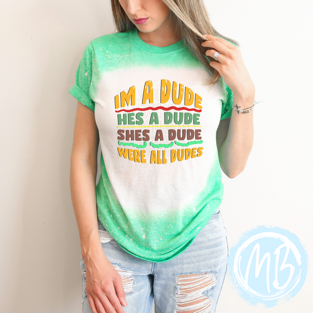 We're All Dudes Bleached Tee | Adult Tee | Youth Tee | Toddler Tee | 90s TV |