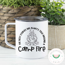 Load image into Gallery viewer, The Best Stories Are Always Told Around A Campfire Can Cooler, Tumbler or Travel Mug
