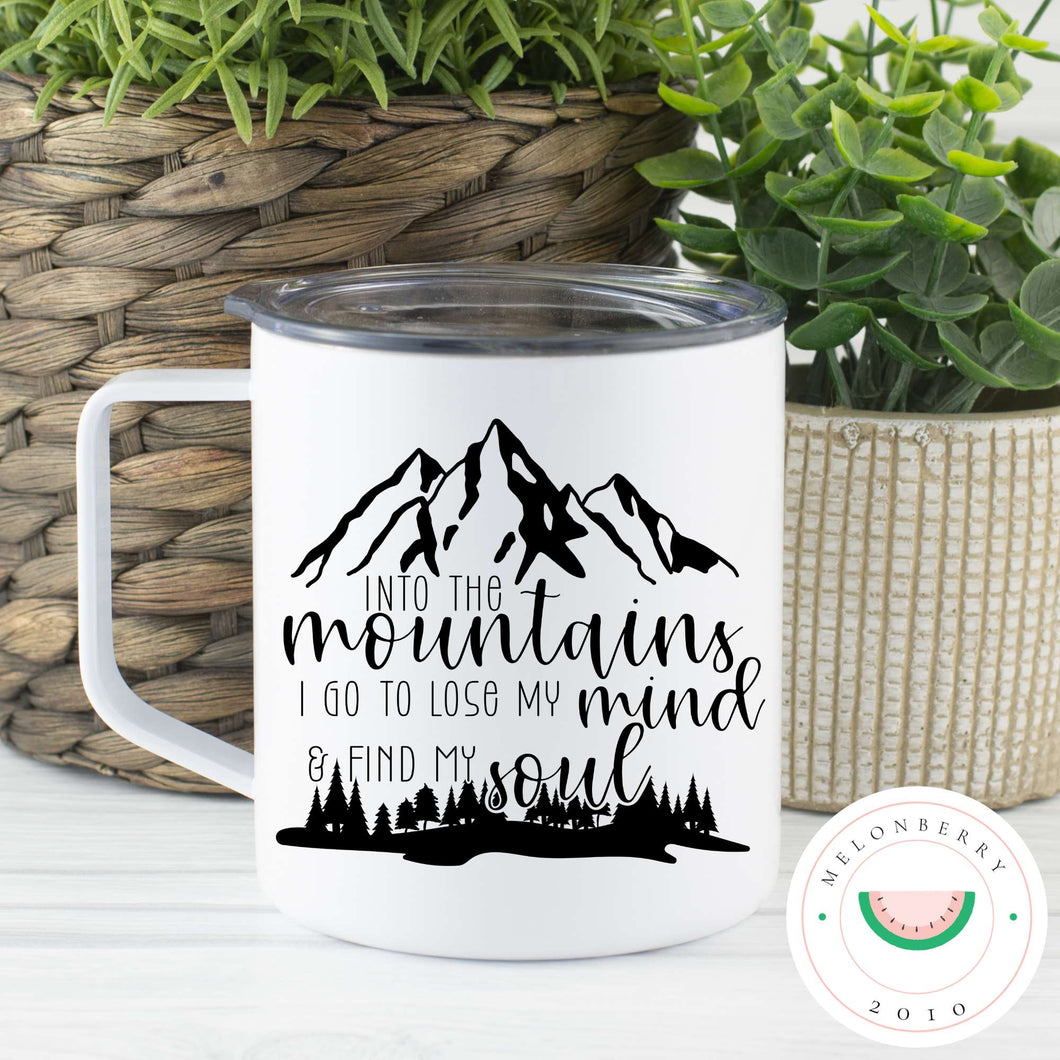 Into The Mountains Can Cooler, Tumbler or Travel Mug