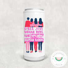 Load image into Gallery viewer, Girls Just Wanna Have Fundamental Rights Can Cooler, Tumbler or Travel Mug
