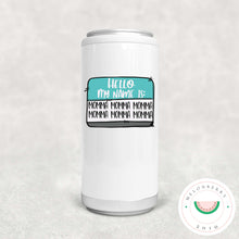 Load image into Gallery viewer, Hello My Name Is Momma Can Cooler, Tumbler or Travel Mug
