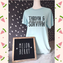 Load image into Gallery viewer, Thrivin &amp; Halfway Survivin Tee | Life | It&#39;s Fine | Adult Tee |
