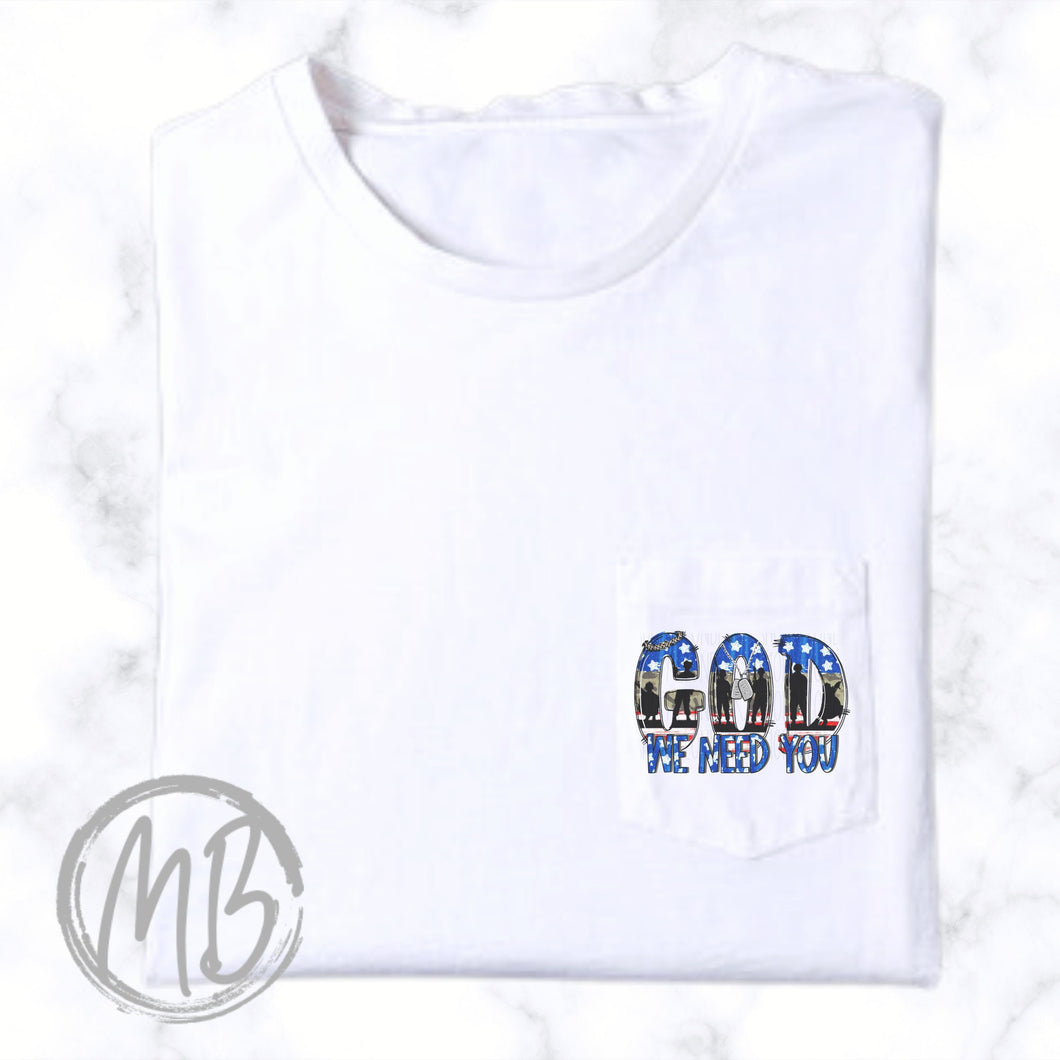 God We Need You Pocket Tee | USA | Patriotic | 4th of July | Memorial Day |