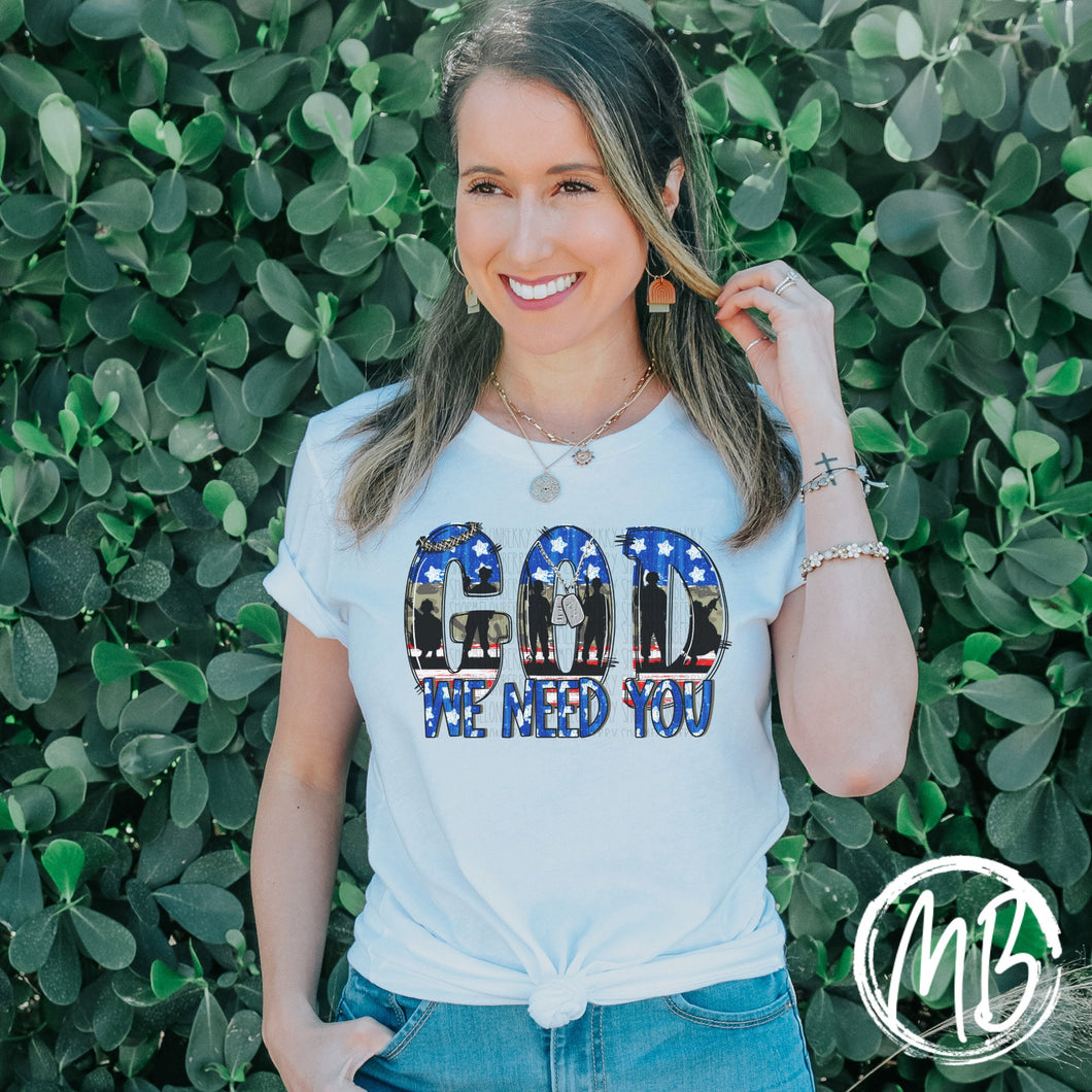 God We Need You Tank or Tee | USA | Patriotic | 4th of July |